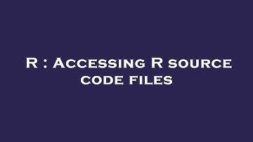 R : Accessing R source code files
