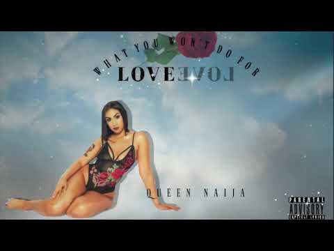 What you won't do for Love by Queen Naija