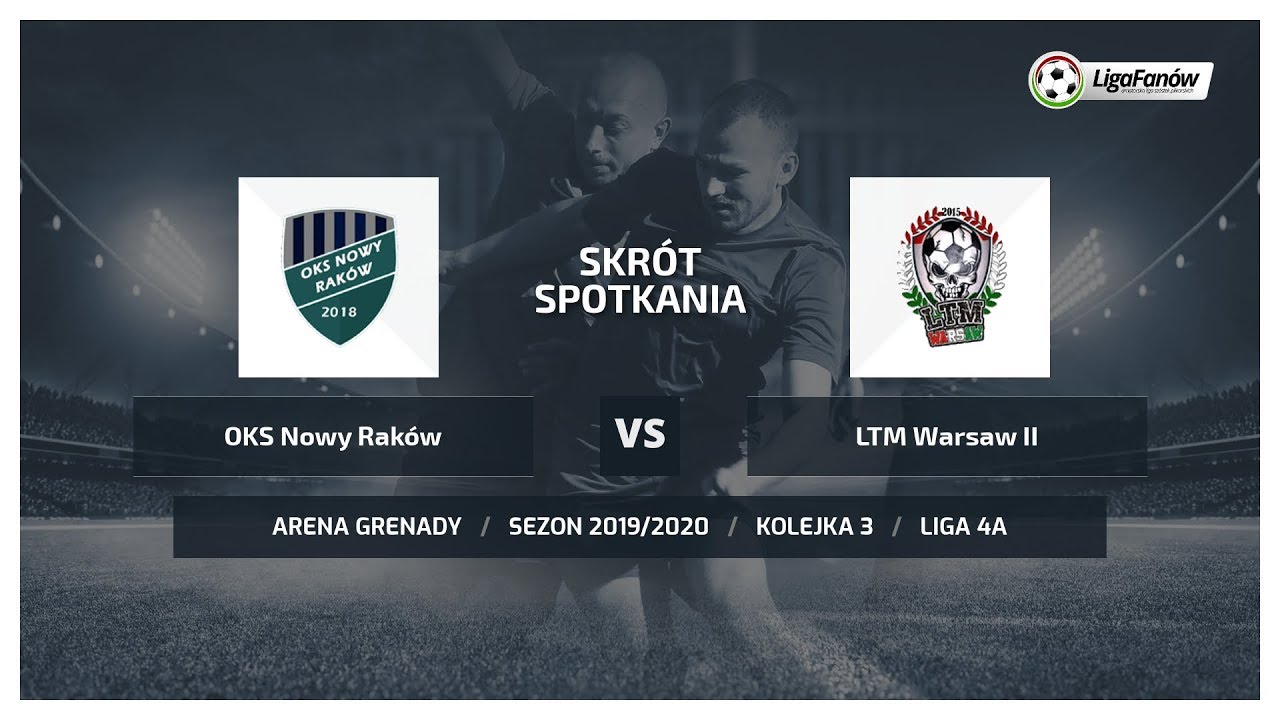 Liga Fanów: OKS Nowy Raków - LTM Warsaw II ( Jesień 2019 ) legia warszawa fc table