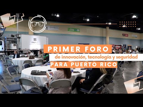 Primer foro de innovación, tecnología y seguridad para Puerto Rico llevado a cabo por Firstnet