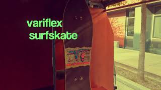 surfskate on a vintage variflex skateboard with Flow surf trucks and cloud wheels