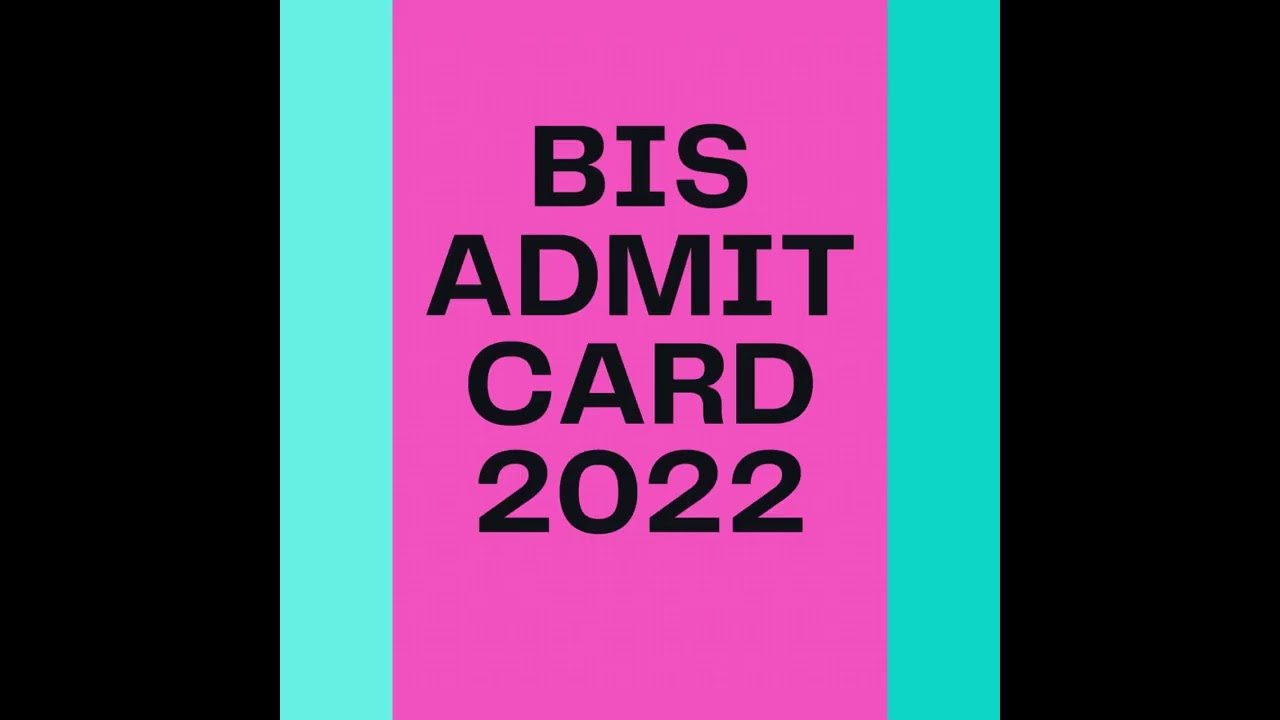 How can I download BIS admit card 2022