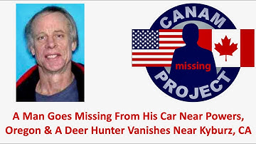 Missing 411 David Paulides Presents A Man Missing in the Woods Near Powers, OR & A Hunter Missing CA