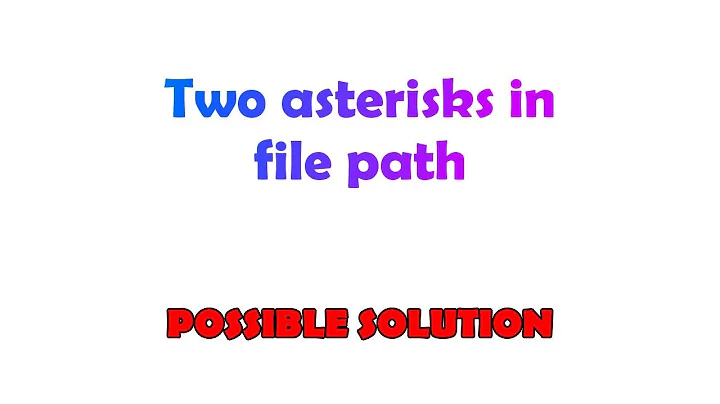 Two asterisks in file path