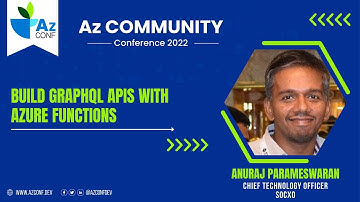 Build GraphQL APIs with Azure Functions | Anuraj Parameswaran | AzConf | AzConf2022