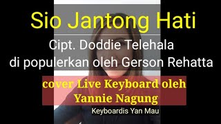 Sio Jantong Hati. Cipt. Doddie Telehala Cover live keyboard Yannie Nagung