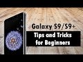 Galaxy S9 Tips and Tricks for Beginners