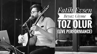 Fatih Evsen - Beyaz Giyme Toz Olur (Live Performance) Resimi