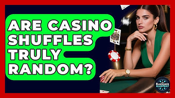 Are Casino Shuffles Truly Random? - The Blackjack Blueprint