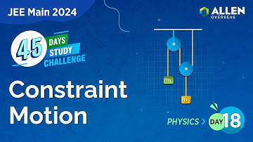 Constraint Motion | Day 18 | 45-Day Study Challenge by ALLEN Overseas | JEE Main 2024 #jee2024
