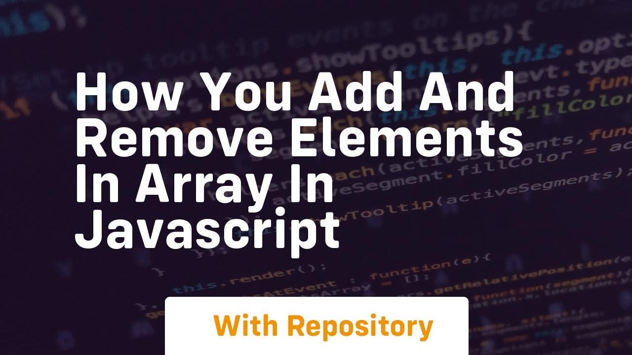 How you add and remove elements in array in javascript - YouTube