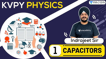 KYPY: Capacitors | KVPY SX Physics | Class 12 | Unacademy Class 11 & 12 | Indrajeet Sangtani