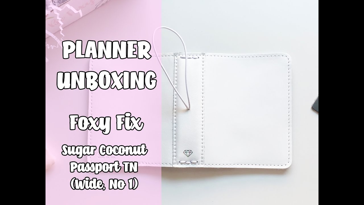 Foxy Fix Sugar Coconut TN Unboxing, No 1 Passport Size