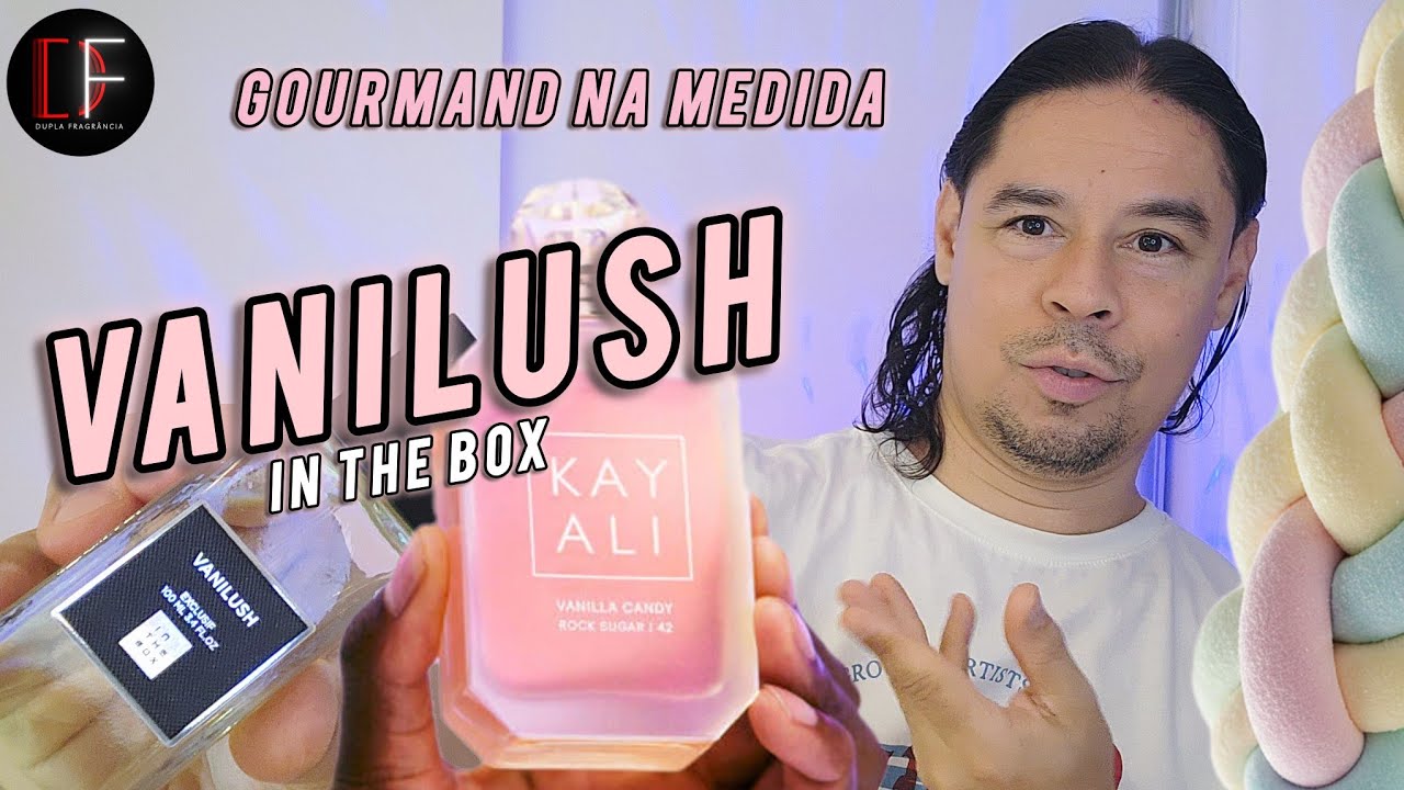 VANILUSH da IN THE BOX 🤤 RESENHA / INSPIRADO em VANILLA CANDY ROCK SUGAR 42 KAYALI 