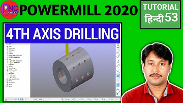POWERMILL 2020  | 4TH AXIS DRILLING | HOW TO CREATE 4TH AXIS  DRILLING TOOLPATH IN POWERMILL 2020 |