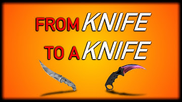 CS:GO - From Knife To A Knife