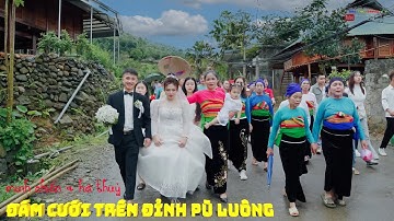 ĐÁM CƯỚI ĐI BỘ ĐÓN DÂU ĐỈNH PÙ LUÔNG  | Minh Chiến & Hà Thuỳ | RƯỚC CẢ MẸ CON VỀ Bản Đôn PÙ LUÔNG