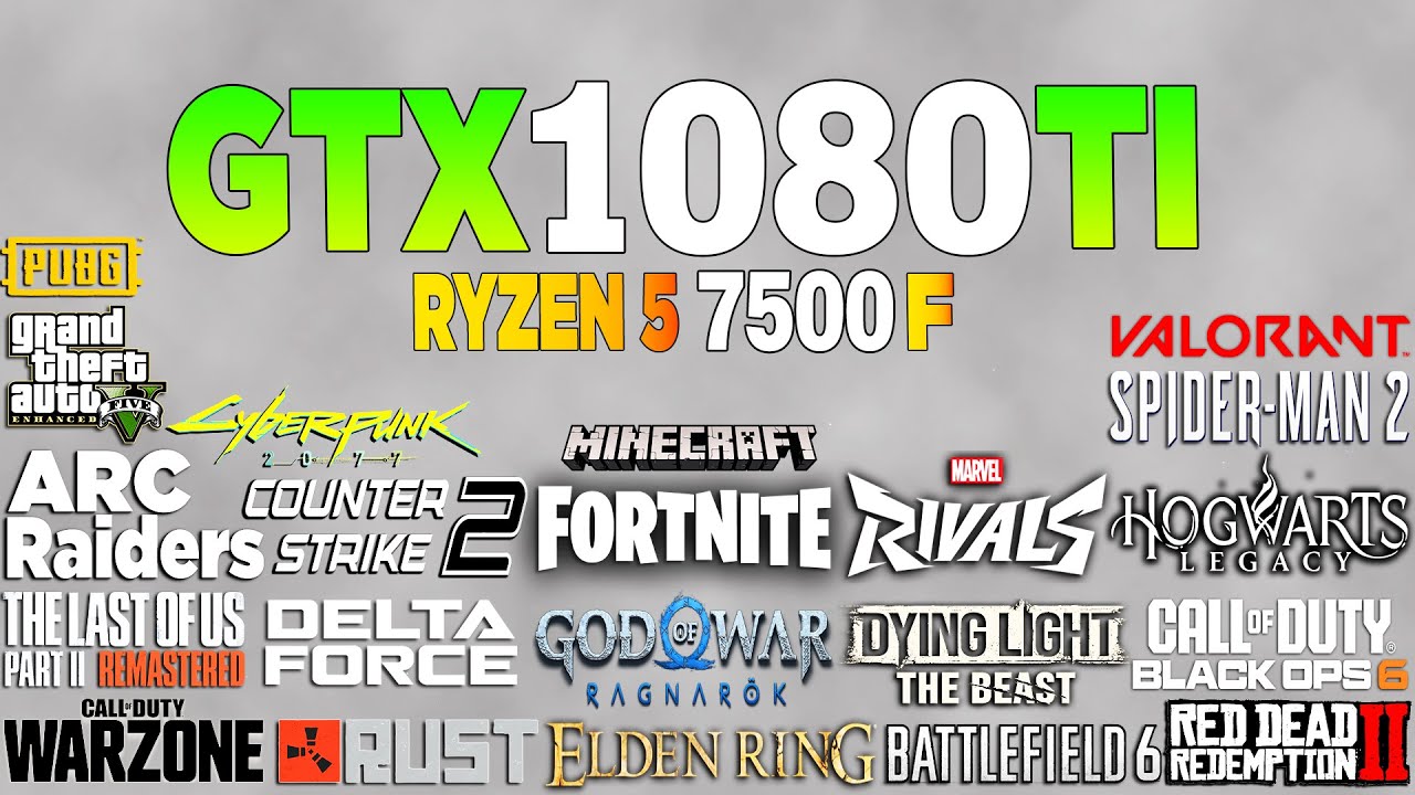 GTX 1080 Tİ + Ryzen 5 7500F - Test in 23 Games - YouTube