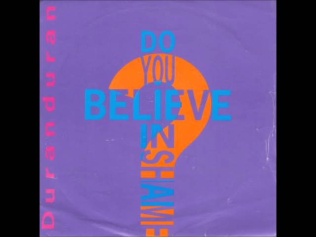 Duran Duran - Do You Believe in Shame? (1988) HD class=