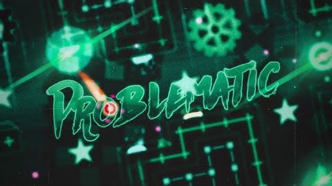 “Problematic” 100% [EASY DEMON] by Dhafin | Geometry Dash 2.2