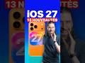 iOS 27 : LES 13 MEILLEURES NOUVEAUTÉS POUR TON iPHONE 📲
