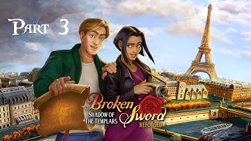Broken Sword - The Shadow of the Templars: Reforged | Gameplay Walkthrough | Part 3. Back to Paris