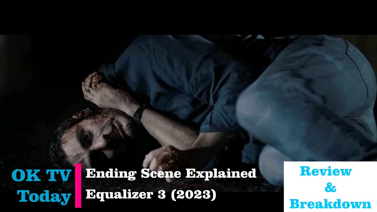 Equalizer 3 (2023) Ending Scene Explained Final Fight Scene Review