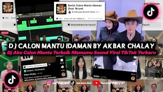 Download Lagu DJ CALON MANTU IDAMAN BY AKBAR CHALAY | DJ AKU CALON MANTU TERBAIK MAMAMU SOUND VIRAL TIKTOK TERBARU MP3 Download Lagu DJ CALON MANTU IDAMAN BY AKBAR CHALAY | DJ AKU CALON MANTU TERBAIK MAMAMU SOUND VIRAL TIKTOK TERBARU MP3
