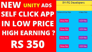 New Unity ads self click App in Low Price || High Earnings || App in Rs 350 || unity self app 2021