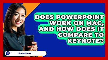 Does PowerPoint Work On Mac, And How Does It Compare To Keynote? - Be App Savvy