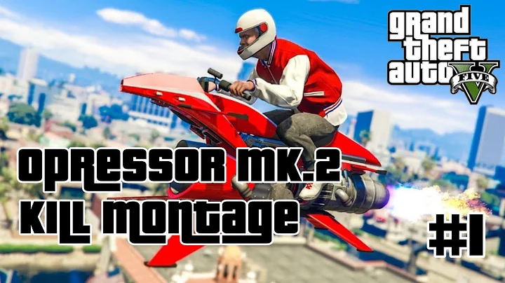 GTA 5 oppressor Mk.2 Kill Montage #1