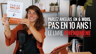 Parlez ANGLAIS en 6 mois, pas en 10 ans ! Le LIVRE PHÉNOMÈNE