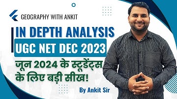 UGC NET December 2023 Paper Analysis | Geography Paper Analysis | December 2023 Ans Key | Ankit Sir