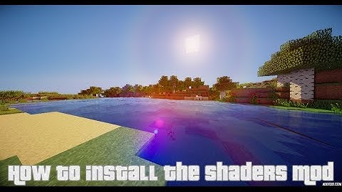 Shaders Tutorial - How to install the Shaders Mod