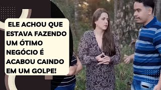 Ele achou que estava fazendo um ótimo negócio é acabou caindo em um golpe!