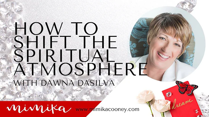 How to Shift the Spiritual Atmosphere with Dawna D...