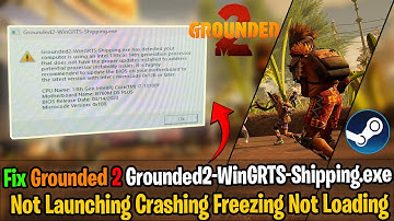 How To Fix Grounded 2 WinGRTS Shipping exe /Not Launching/Crashing/Freezing/Not Loading Error On Pc🔧