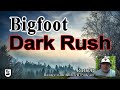 Bigfoot dark rush