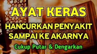 AYAT KERAS 🤲 BAROKAH AYA T INI SEGALA PENYAKIT, AYAT INI HANCURKAN PENYAKIT SAMPAI KE AKARNYA