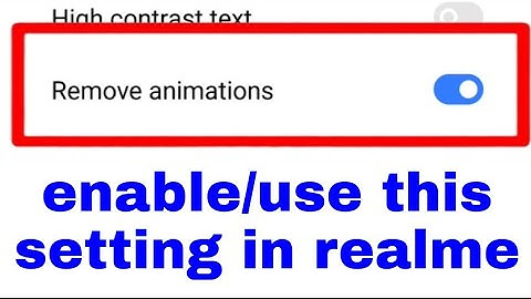 Remove animations in realme। how to enable/use Remove animations in realme।Remove animations kya hai