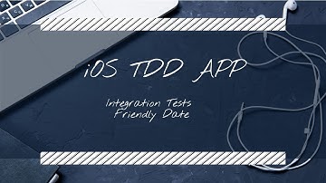 iOS TDD APP: Integration Test Friendly Date