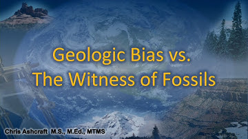 Geologic Bias vs. the Witness of Fossils