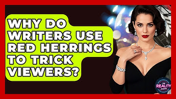 Why Do Writers Use Red Herrings To Trick Viewers? - The Reality Radar