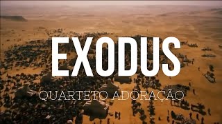 Exodus - Quarteto Adoração (LETRA/LEGENDADO) #adoradorraiz