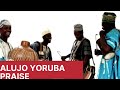Alujo yoruba praise and worship songs medley
