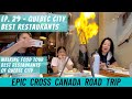 Canada Road Trip - Ep. 29 | Quebec City Restaurants