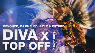 DIVA x TOP OFF (Dance Break) (Beyoncé, Dj Khaled, Jay Z \& Future)