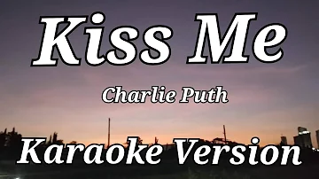 "Kiss Me" Karaoke by Charlie Puth