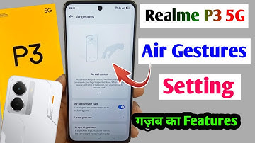 realme p3 5g air gesture /realme p3 5g air gesture setting /how to enable air gesture realme p3 5g