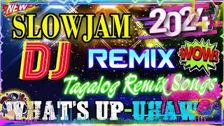 WHAT'S UP - UHAW ✌ BEST TAGALOG POWER LOVE SONG💖NONSTOP SLOWJAM REMIX 2024